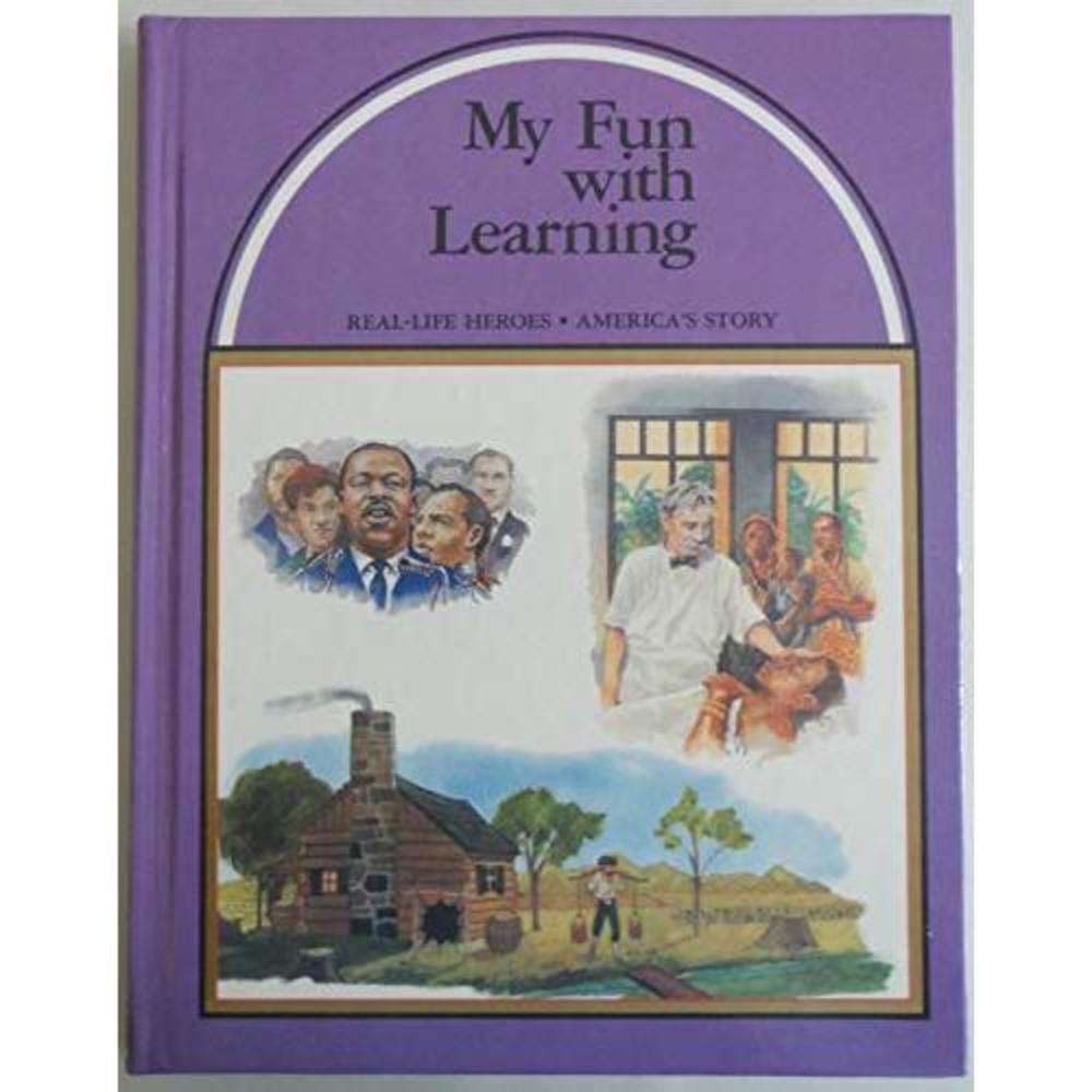 My Fun With Learning : Real - Life Heroes - Americas Story